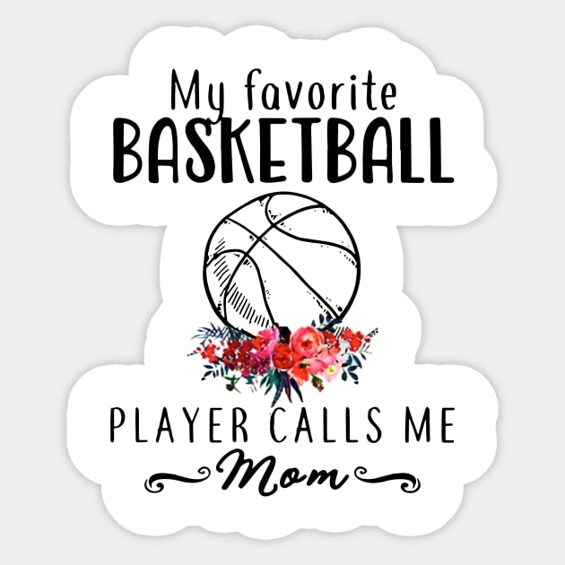 My Favorite Basketball Player Calls Me Mom Sport Favorite Basketball Sticker by hathanh2